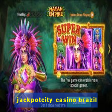 jackpotcity casino brazil